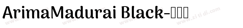 ArimaMadurai Black字体转换